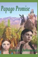 Papago Promise 1796670596 Book Cover