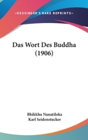 Das Wort Des Buddha (1906) 1160380619 Book Cover