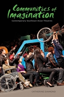 Communities of Imagination: Contemporary Southeast Asian Theatres 082486767X Book Cover