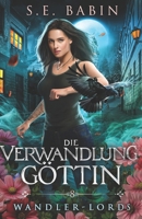 Die Verwandlung der Göttin (Wandler-Lords) (German Edition) B0HBD2XFNN Book Cover