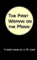 The First Woman on the Moon 150238292X Book Cover