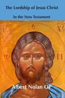 The Lordship of Jesus Christ in the New Testament 1923385305 Book Cover