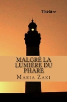 Malgr� la lumi�re du phare: Th��tre 1499773587 Book Cover