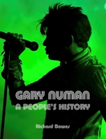 Gary Numan: A People's History 1915858682 Book Cover