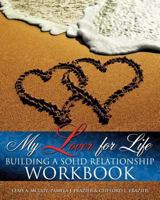 My Lover for Life Building A Solid Relationship Workbook 1619043939 Book Cover