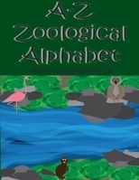 A-Z Zoological Alphabet B0C9S5R5K9 Book Cover