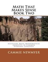 Math That Makes Sense Book Two: Accessing Basic Mathematical Concepts in Common Everyday Language 1542498155 Book Cover
