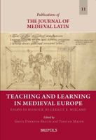 Teaching and Learning in Medieval Europe: Essays in Honour of Gernot R. Wieland on His 67th Birthday 2503568432 Book Cover