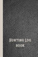 Hunting Log Book: 6 X 9 Compact Pocket Book for the Hunting Enthusiast, Gamekeeper and Professional Stalker - 1797416561 Book Cover