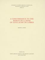 A Concordance to the Roman de la Rose of Guillaume de Lorris 0807891568 Book Cover