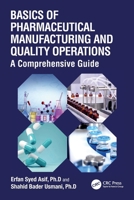 Basics of Pharmaceutical Manufacturing and Quality Operations : A Comprehensive Guide 1032432462 Book Cover