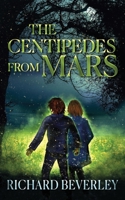 The Centipedes from Mars 1839753951 Book Cover