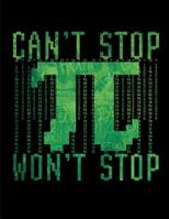 Can't Stop Won't Stop: Math Teacher Geek & Nerd Notebook 1073436233 Book Cover