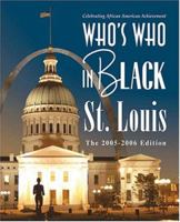 Who's Who in Black St. Louis the 2005-2006 Edition 0976306964 Book Cover