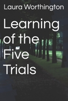 Learning of the Five Trials (Trials of Legend) 1718022514 Book Cover