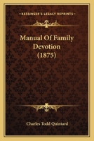 Manual Of Family Devotion 1019347392 Book Cover