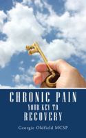 Chronic Pain: Your Key to Recovery 1496977483 Book Cover