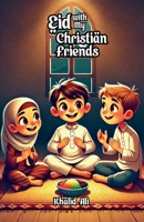 Eid with My Christian Friends B0F25B8V8C Book Cover