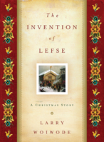 The Invention of Lefse: A Christmas Story 1433527367 Book Cover