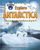 Explore Antarctica 0778730859 Book Cover