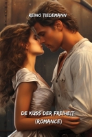 Der Kuss der Freiheit (Romance) B0CVTHHJ9M Book Cover