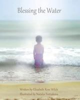 Blessing the Water 1456330535 Book Cover