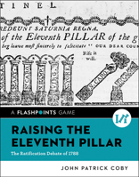 Raising the Eleventh Pillar: The New York State Ratifying Convention of 1788 0393533034 Book Cover