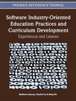 Software Industry-Oriented Education Practices and Curriculum Development: Experiences and Lessons 160960797X Book Cover