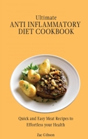 Ultimate Anti Inflammatory Diet Cookbook: Quick and Easy Meat Recipes to Effortless your Health 180269837X Book Cover