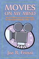 Movies On My Mind: My First Dozen Years as a Film Critic For the Easton Irregular 1998-2010 0615931871 Book Cover