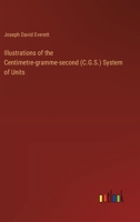 Illustrations of the Centimetre-gramme-second (C.G.S.) System of Units 3385375185 Book Cover