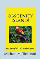 Obscenity Island!: Book Four of The Luke Mitchner Series 1530344395 Book Cover