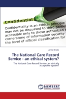 The National Care Record Service - an ethical system?: The National Care Record Service: an ethically acceptable system? 3659144746 Book Cover