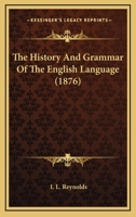 The History And Grammar Of The English Language 1165087677 Book Cover