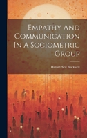 Empathy And Communication In A Sociometric Group 1021477672 Book Cover