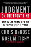 Judgment on the Front Line: How Smart Companies Win by Trusting Their People 159184388X Book Cover