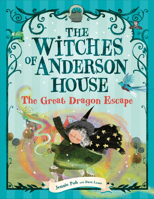 The Witches of Anderson House: The Great Dragon Escape B0FV7HY67P Book Cover