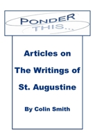 Ponder This: Articles on The Writings of St Augustine 178364625X Book Cover
