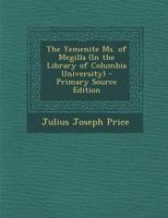 The Yemenite Ms. of Megilla (in the Library of Columbia University) - Primary Source Edition 1287981305 Book Cover