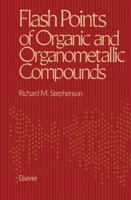 Flash Points of Organic and Organometallic Compounds 9401160694 Book Cover