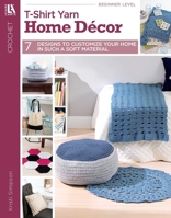 T-Shirt Yarn Home Décor: 11 Crochet Home Décor Projects 146476977X Book Cover
