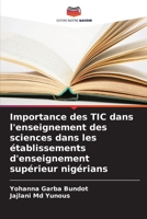 Importance des TIC dans l'enseignement des sciences dans les établissements d'enseignement supérieur nigérians (French Edition) 6207729498 Book Cover