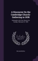 A Discourse on the Cambridge Church-Gathering in 1636; 0469483504 Book Cover