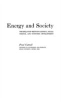 Energy and Society: The Relation between Energy, Social Change, and Economic Development 0837136792 Book Cover