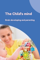 The childs mind: Brain developing and parenting B0CCCPKC76 Book Cover