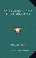 Kate Carnegie and Those Ministers 1548553433 Book Cover