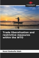 Trade liberalisation and restrictive measures within the WTO 6206095924 Book Cover