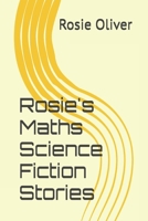 Rosie's Maths Science Fiction Stories B0G6THXK51 Book Cover