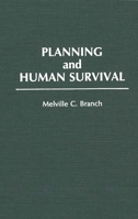 Planning and Human Survival 0275938263 Book Cover
