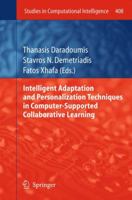 Intelligent Adaptation and Personalization Techniques in Computer-Supported Collaborative Learning 3642447686 Book Cover